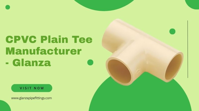 CPVC Plain Tee Manufacturer in India - GlanzaPipeFittings.in