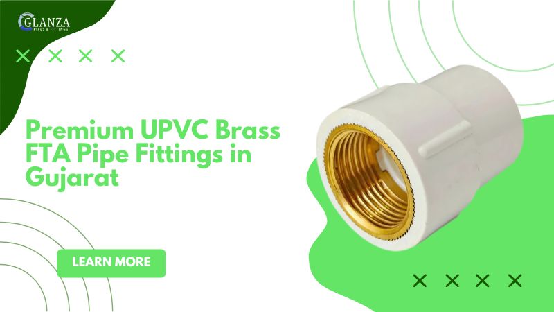 UPVC Brass FTA Pipe Fittings Manufacturer in Gujarat